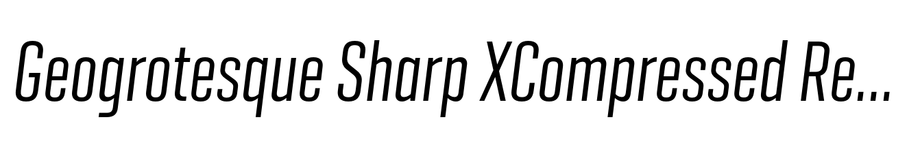 Geogrotesque Sharp XCompressed Regular Italic
